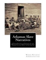 Arkansas Slave Narratives