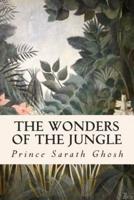 The Wonders of the Jungle