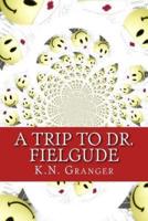 A Trip to Dr. Fielgude