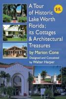 A Tour of Lake Worth Florida Its Cottages & Architectural Treasures