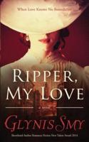 Ripper, My Love