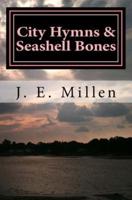City Hymns & Seashell Bones