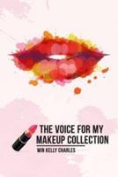 The Voice for My Makeup Collection
