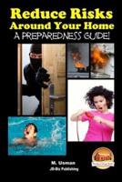 Reduce Risks Around Your Home - A Preparedness Guide!