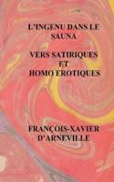 L'Ingenu Dans Le Sauna - Vers Satiriques Et Homo Erotiques