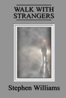 Walk With Strangers (Poems 1, a Collection of Contemporary Modern Poetry by a Welsh Poet)