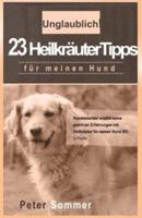 Unglaublich! 23 Heilkraeutertipps Fuer Meinen Hund