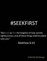 #Seekfirst633