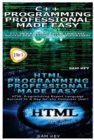 C++ Programming Professional Made Easy & HTML Professional Programming Made Easy