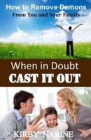When In Doubt Cast It Out
