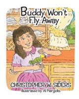 Buddy Won't Fly Away