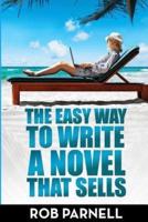 The Easy Way to Write a Novel That Sells