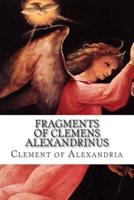 Fragments of Clemens Alexandrinus