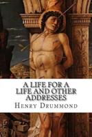 A Life for a Life and Other Addresses