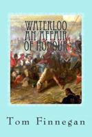 Waterloo an Affair of Honour
