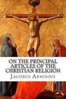 On the Principal Articles of the Christian Religion