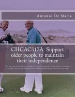 CHCAC317A Support Older People to Maintain Their Independence