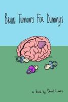 Brain Tumours for Dummys