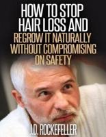 How to Stop Hair Loss and Regrow It Naturally Without Compromising on Safety