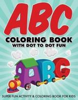 ABC Coloring Book With Dot To Dot Fun