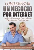 Como Empezar Un Negocio Por Internet