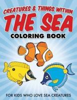 Creatures & Things Within The Sea Coloring Book