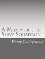 A Middy of the Slave Squadron