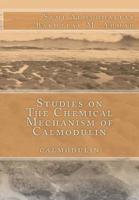 Studies on The Chemical Mechanism of Calmodulin