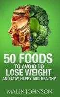 50 Foods to Avoid to Lose Weight and Stay Happy and Healthy
