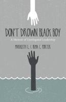 Don't Drown Black Boy