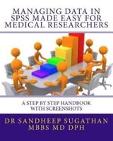 Managing Data in SPSS Made Easy For Medical Researchers