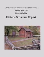 Lincoln Cabin Historic Structure Report