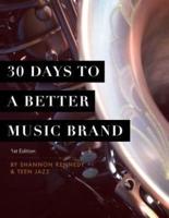 30 Days to a Better Music Brand
