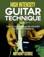 High Intensity Guitar Technique Book 1