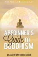 A Beginner's Guide to Buddhism