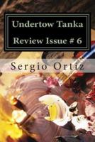 Undertow Tanka Review Issue # 6