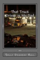 That Truck Driver Is My Dad