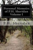 Personal Memoirs of P.H. Sheridan Volume I