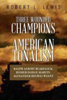 Three Wounded Champions of American Tonalism