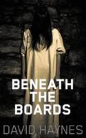 Beneath the Boards