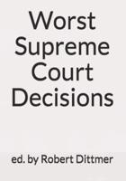 Worst Supreme Court Decisions