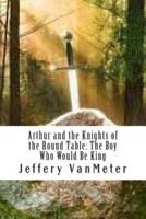 Arthur and the Knights of the Round Table
