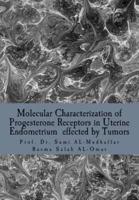 Molecular Characterization of Progesterone Receptors in Uterine Endometrium Effected by Tumors