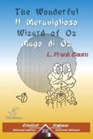 The Wonderful Wizard of Oz - Il Meraviglioso Mago di Oz: Bilingual parallel text - Bilingue con testo inglese a fronte: English - Italian / Inglese - Italiano
