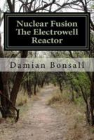 Nuclear Fusion The Electrowell Reactor