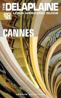 Cannes - The Delaplaine 2016 Long Weekend Guide