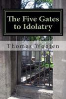 The Five Gates to Idolatry