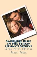 Sapphire Blue in the Straw (Jenny's Story)