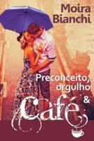 Preconceito, Orgulho & Cafe