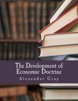 The Development of Economic Doctrine (Large Print Edition)